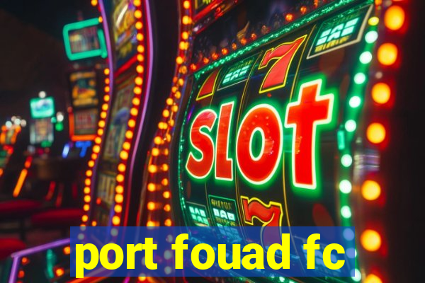 port fouad fc